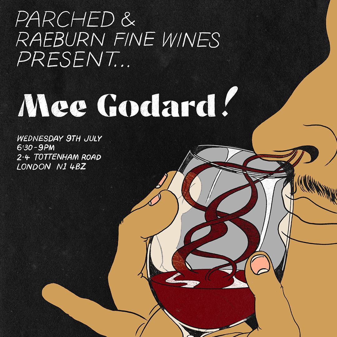 Parched + Raeburn Fine Wines present... Mee Godard