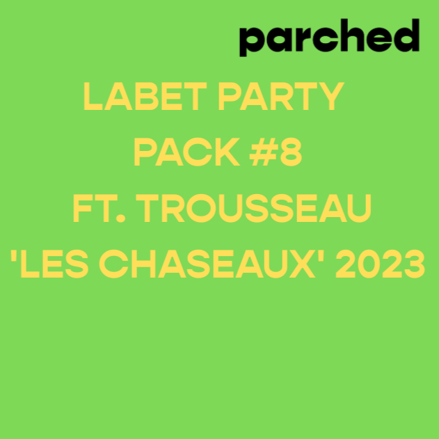 Labet Party Pack #8 ft. Trousseau 'Les Chaseaux' 2023